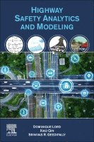 Dominique Lord, Xiao Qin, Srinivas R. Geedipally - Highway Safety Analytics and Modeling, Häftad