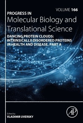 bokomslag Dancing protein clouds: Intrinsically disordered proteins in health and disease, Part A