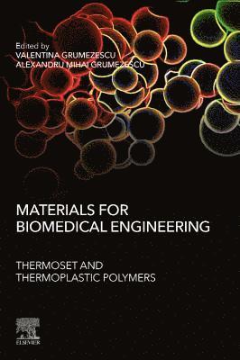 Materials for Biomedical Engineering: Thermoset and Thermoplastic Polymers 1