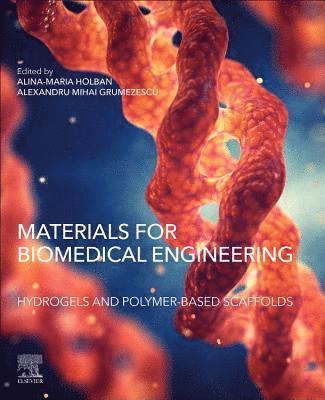 bokomslag Materials for Biomedical Engineering: Hydrogels and Polymer-based Scaffolds