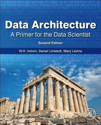 bokomslag Data Architecture: A Primer for the Data Scientist
