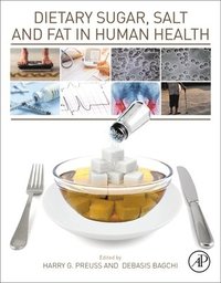 bokomslag Dietary Sugar, Salt and Fat in Human Health