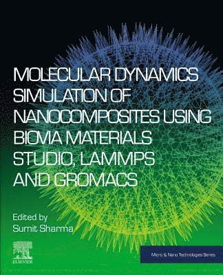 bokomslag Molecular Dynamics Simulation of Nanocomposites using BIOVIA Materials Studio, Lammps and Gromacs