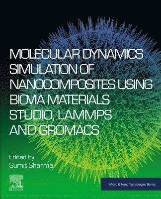 bokomslag Molecular Dynamics Simulation of Nanocomposites using BIOVIA Materials Studio, Lammps and Gromacs