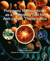 Prashant Kesharwani, Kishore M. Paknikar, Virendra Gajbhiye - Polymeric Nanoparticles as a Promising Tool for Anti-cancer Therapeutics, Häftad