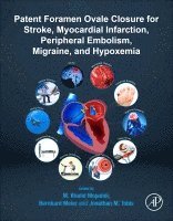 M. Khalid Mojadidi, Bernhard Meier, Jonathan M. Tobis - Patent Foramen Ovale Closure for Stroke, Myocardial Infarction, Peripheral Embolism, Migraine, and Hypoxemia, Häftad