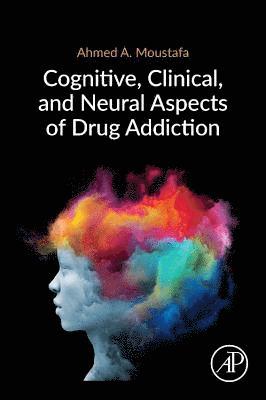 Cognitive, Clinical, and Neural Aspects of Drug Addiction 1