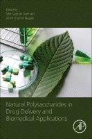 Md Saquib Hasnain, Amit Kumar Nayak - Natural Polysaccharides in Drug Delivery and Biomedical Applications, Häftad