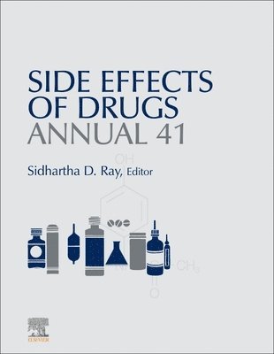 Sidhartha D. Ray, USA) Ray, Sidhartha D. (Senior Professor of Pharmaceutical and Biomedical Sciences, Touro College of Pharmacy, Touro University System, Manhattan, NY - Side Effects of Drugs Annual, Inbunden