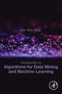bokomslag Introduction to Algorithms for Data Mining and Machine Learning