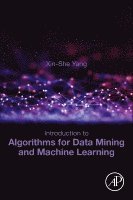 Xin-She Yang - Introduction to Algorithms for Data Mining and Machine Learning, Häftad