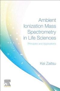 bokomslag Ambient Ionization Mass Spectrometry in Life Sciences