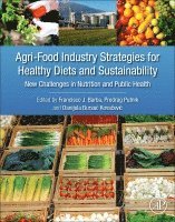 Francisco J. Barba, Predrag Putnik, Danijela Bursac Kovacevic - Agri-Food Industry Strategies for Healthy Diets and Sustainability, Häftad