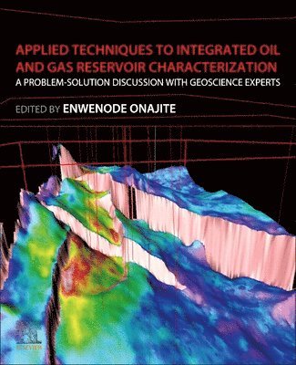 Applied Techniques to Integrated Oil and Gas Reservoir Characterization 1