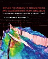 Enwenode Onajite, Nigeria) Onajite, Enwenode (Nigerian Association of Petroleum Explorationists (NAPE), Nigeria, and Society of Exploration Geophysicists (SEG) - Applied Techniques to Integrated Oil and Gas Reservoir Characterization, Häftad