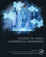 Valentina Emilia Balas, Le Hoang Son, Sudan Jha, Manju Khari, Raghvendra Kumar - Internet of Things in Biomedical Engineering, Häftad