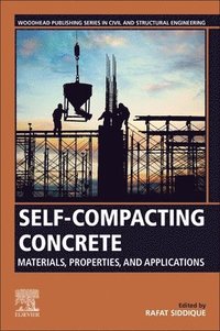 bokomslag Self-Compacting Concrete: Materials, Properties and Applications