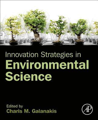 Charis M. Galanakis, Austria.) Galanakis, Charis M. (research and innovation director of Galanakis Laboratories in Chania, Greece, an adjunct professor of King Saud University in Riyadh, Saudi Arabia, and the director of Food Waste Recovery Group (SIG5) of ISEKI Food Association in Vienna - Innovation Strategies in Environmental Science, Häftad