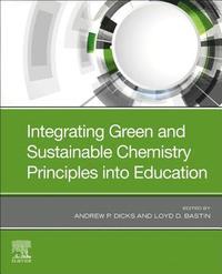 bokomslag Integrating Green and Sustainable Chemistry Principles into Education