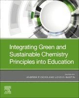 Andrew P. Dicks, Loyd D. Bastin - Integrating Green and Sustainable Chemistry Principles into Education, Häftad