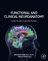 Jahangir Moini, Pirouz Piran - Functional and Clinical Neuroanatomy, Inbunden