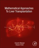Eduardo Massad, Eleazar Chaib - Mathematical Approaches to Liver Transplantation, Häftad