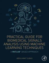 bokomslag Practical Guide for Biomedical Signals Analysis Using Machine Learning Techniques