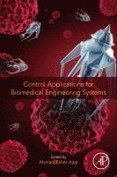 Ahmad Taher Azar - Control Applications for Biomedical Engineering Systems, Häftad