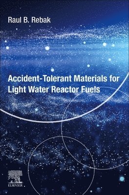 bokomslag Accident-Tolerant Materials for Light Water Reactor Fuels