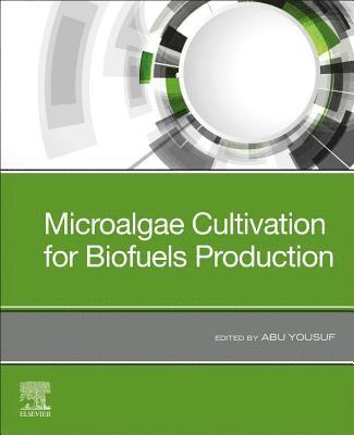 Abu Yousuf, USA) Yousuf, Abu (Research Associate, School of Aerospace and Mechanical Engineering, University of Oklahoma (OU) - Microalgae Cultivation for Biofuels Production, Häftad