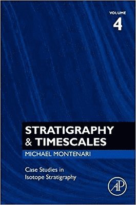 Montenari,Michae, Michael Montenari, UK) Montenari, Michael (Earth Sciences and Geography Department, Keele University, Newcastle - Case Studies in Isotope Stratigraphy, Inbunden