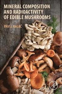 bokomslag Mineral Composition and Radioactivity of Edible Mushrooms