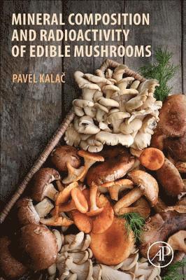 Mineral Composition and Radioactivity of Edible Mushrooms 1