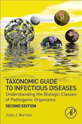 Jules J. Berman, and cancer biology) Berman, Jules J. (Author with expertise in informatics, computer programming - Taxonomic Guide to Infectious Diseases, Häftad