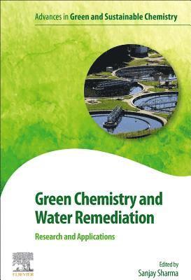 Green Chemistry and Water Remediation: Research and Applications 1