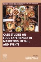 Susanne Doppler, Adrienne Steffen - Case Studies on Food Experiences in Marketing, Retail, and Events, Häftad