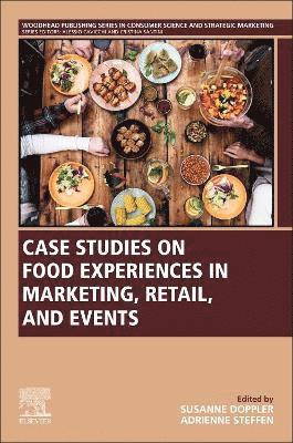 Case Studies on Food Experiences in Marketing, Retail, and Events 1