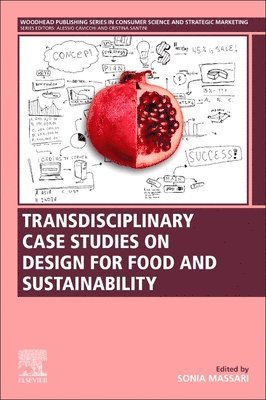 Transdisciplinary Case Studies on Design for Food and Sustainability 1