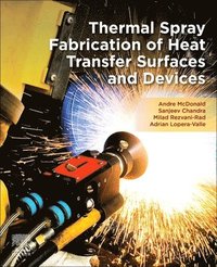 bokomslag Thermal Spray Fabrication of Heat Transfer Surfaces and Devices