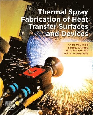 bokomslag Thermal Spray Fabrication of Heat Transfer Surfaces and Devices