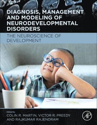 Colin R. Martin, Victor R. Preedy, Rajkumar Rajendram, Colin R Martin, Victor R Preedy - Diagnosis, Management and Modeling of Neurodevelopmental Disorders, Inbunden
