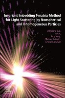 Bingqiang Sun, Lei Bi, Ping Yang, Michael Kahnert, George Kattawar - Invariant Imbedding T-matrix Method for Light Scattering by Nonspherical and Inhomogeneous Particles, Häftad