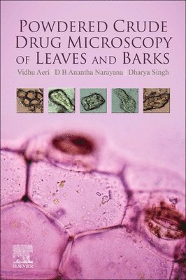 Powdered Crude Drug Microscopy of Leaves and Barks