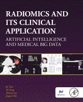 Jie Tian, Di Dong, Zhenyu Liu, Jingwei Wei - Radiomics and Its Clinical Application, Häftad