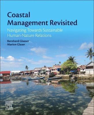 Bernhard Glaeser, Marion Glaser - Coastal Management Revisited: Navigating Towards Sustainable Human-Nature Relations, Häftad
