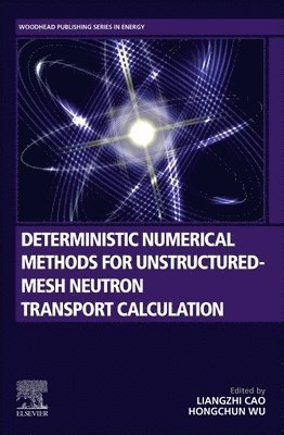 Deterministic Numerical Methods for Unstructured-Mesh Neutron Transport Calculation 1