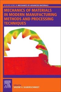 bokomslag Mechanics of Materials in Modern Manufacturing Methods and Processing Techniques