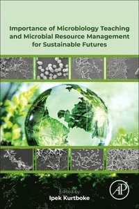 bokomslag Importance of Microbiology Teaching and Microbial Resource Management for Sustainable Futures