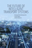 George J. Dimitrakopoulos, Lorna Uden, Iraklis Varlamis - The Future of Intelligent Transport Systems, Häftad