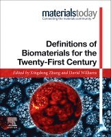 Xingdong Zhang, David Williams - Definitions of Biomaterials for the Twenty-First Century, Häftad